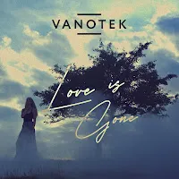 Vanotek — Love Is Gone — обложка